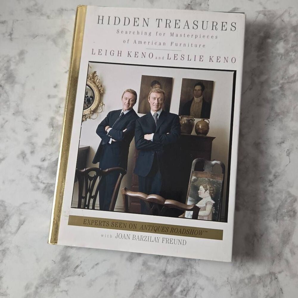Hidden Treasures - Searching for Masterpieces of American Furniture BY Leigh Ken